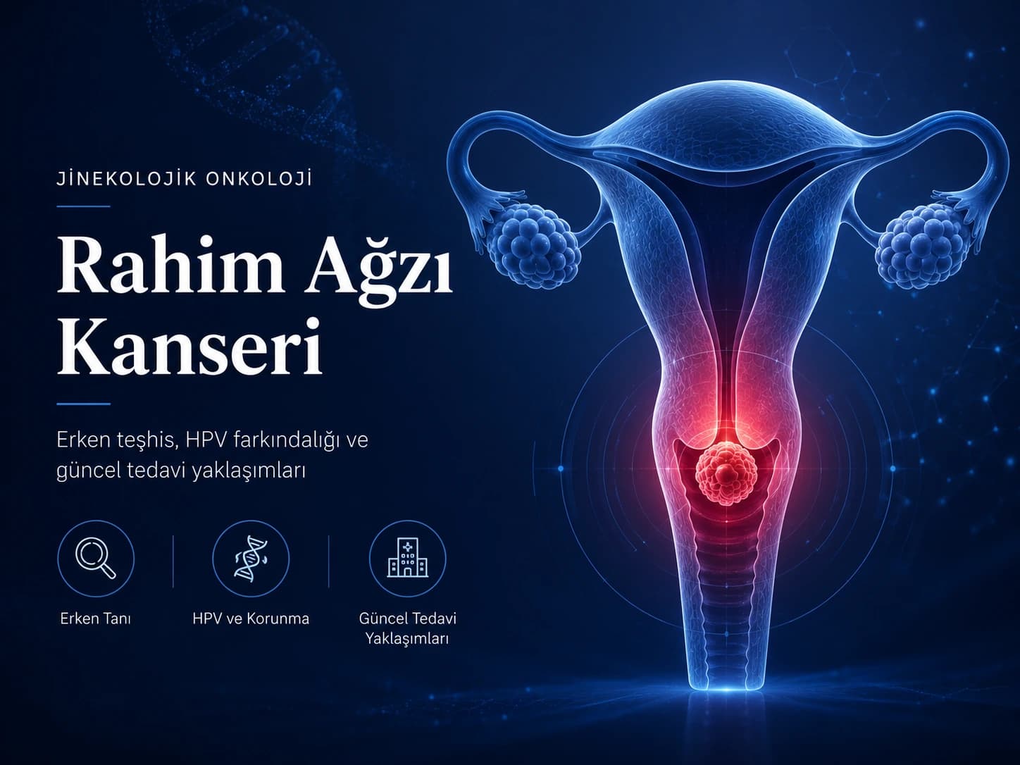 Rahim ağzı kanserini temsil eden, serviks bölgesinin vurgulandığı anatomik uterus illüstrasyonu ile HPV ve güncel tedavi yaklaşımlarını simgeleyen tıbbi görsel.