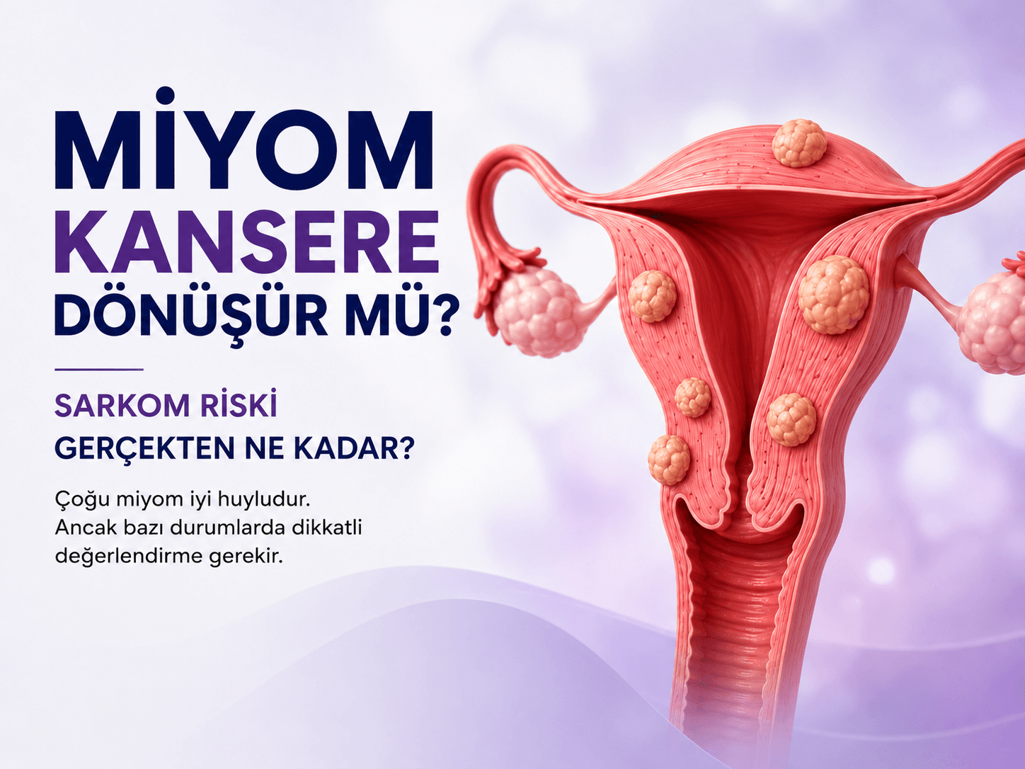 Miyom Kansere Dönüşür mü? Sarkom Riski Ne Kadar?
